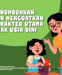 Buku Saku Orang Tua PAUD - Menumbuhkan dan Menguatkan Karakter Utama Anak Usia Dini