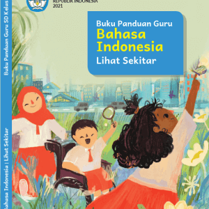 Buku Panduan Guru Bahasa Indonesia Lihat Sekitar untuk SD Kelas 4
