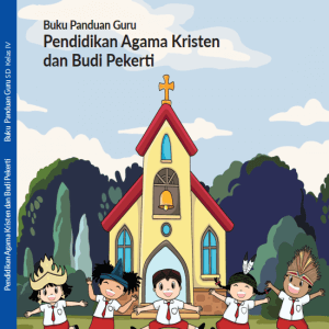Buku Panduan Guru Pendidikan Agama Kristen dan Budi Pekerti untuk SD Kelas 4