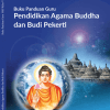 Buku Panduan Guru Pendidikan Agama Buddha dan Budi Pekerti untuk SMP Kelas 7