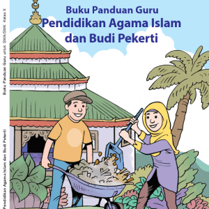 Buku Panduan Guru Pendidikan Agama Islam dan Budi Pekerti untuk SMA Kelas 10