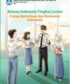 Bahasa Indonesia Tingkat Lanjut Cakap Berbahasa dan Bersastra Indonesia untuk SMA Kelas 11