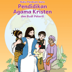 Buku Panduan Guru Pendidikan Agama Kristen dan Budi Pekerti untuk SD Kelas 2
