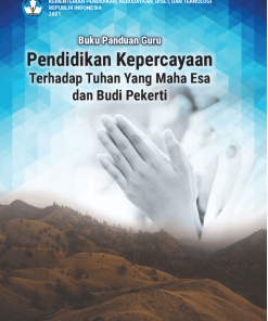 Buku Panduan Guru Pendidikan Kepercayaan Terhadap Tuhan Yang Maha Esa dan Budi Pekerti untuk SMP Kelas 8