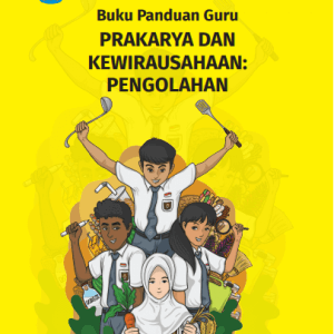 Buku Panduan Guru Prakarya dan Kewirausahaan- Pengolahan untuk SMA MA Kelas 10