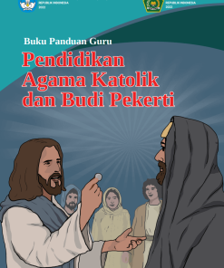 Buku Panduan Guru Pendidikan Agama Katolik dan Budi Pekerti untuk SMP Kelas 9 Kurikulum Merdeka