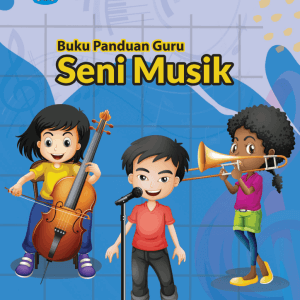 Buku Panduan Guru Seni Musik untuk SD-MI Kelas 6 Kurikulum Merdeka