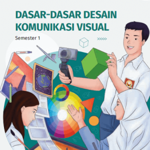 Dasar-Dasar Desain Komunikasi Visual SMK-MA Kelas 10 Kurikulum Merdeka Semester 2
