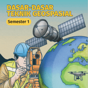 Dasar-Dasar Teknik Geospasial SMK-MA Kelas 10 Kurikulum Merdeka Semester 2